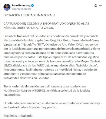 El ministro del Interior de Ecuador John Reimberg señaló que alias Comandante 7 tenía nexos con "Iván Mordisco", máximo cabecilla del Estado Mayor Central (EMC) de las disidencias de las Farc - crédito @JohnReimberg/X