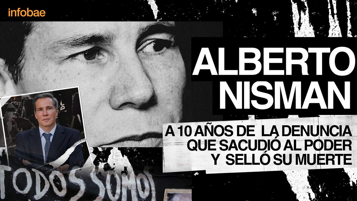Video: a 10 años de la denuncia de Nisman que sacudió al poder y selló su muerte