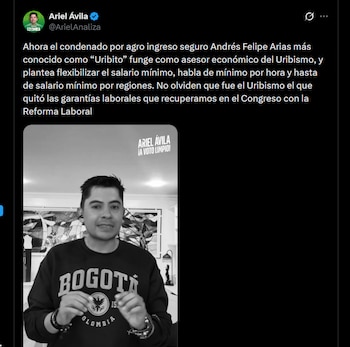 Ariel Ávila denunció en su momento iniciativas de Andrés Felipe Arias para eliminar el piso sobre el salario mínimo - crédito X