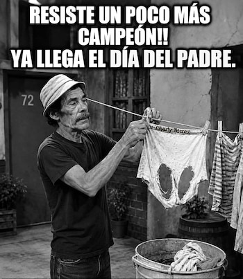 Hombre cuelga calzoncillos rotos en tendedero. Texto: RESISTE UN POCO MÁS CAMPEÓN!! YA LLEGA EL DÍA DEL PADRE