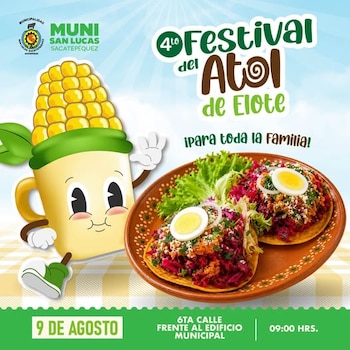 Afiche publicitario con personaje animado de elote, un plato con dos tostadas, lechuga, huevos cocidos y texto sobre el 4to Festival del Atol de Elote