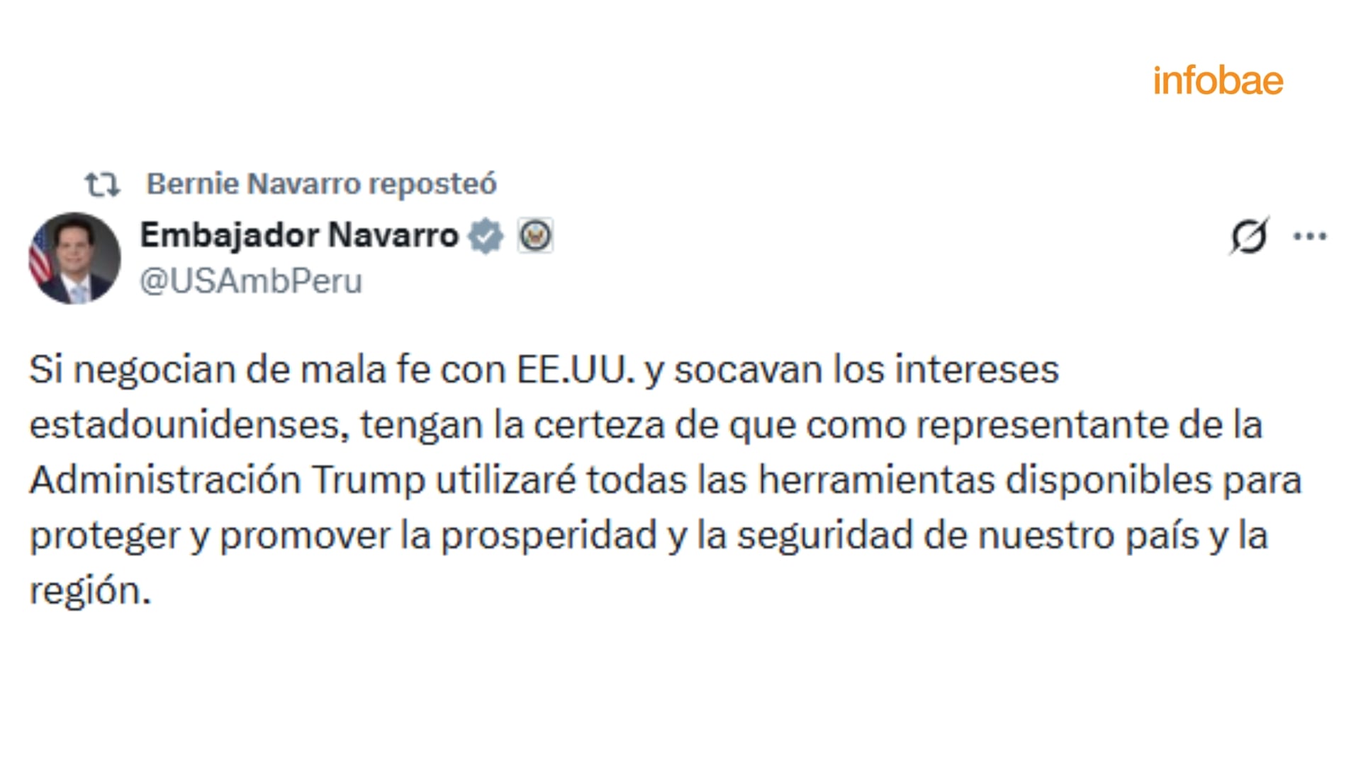 El Embajador de Estados Unidos en Perú, Bernie Navarro, publica un tuit advirtiendo que usará todas las herramientas disponibles para proteger los intereses estadounidenses si Perú negocia de mala fe. (@USAmbPeru)