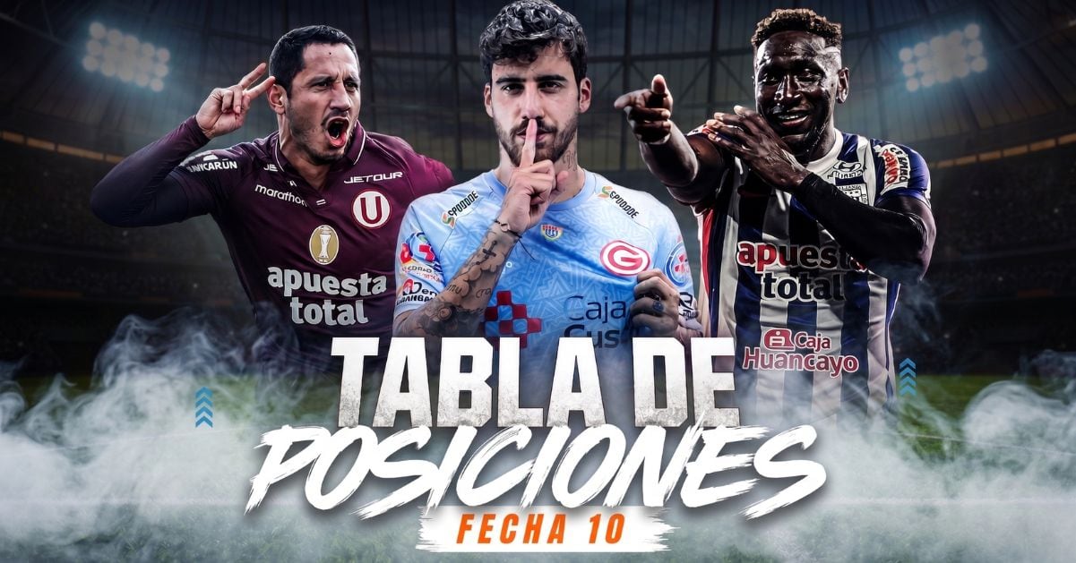 Tabla de posiciones de Liga 1 Perú 2026: así van los equipos durante la fecha 10 del Torneo Clausura y Acumulada.