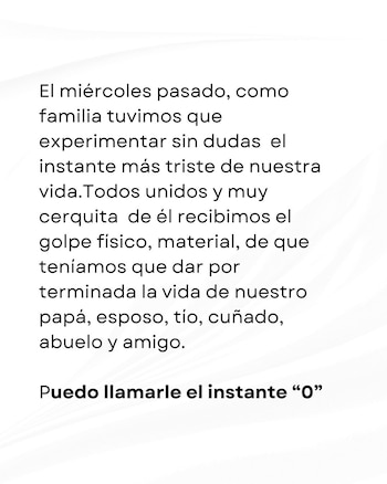 Un texto en letras negras sobre fondo blanco con un mensaje familiar sobre la pérdida de un padre