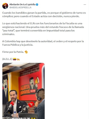 El candidato presidencial Aberlardo de la Espriella denunció que el reciente “juicio revolucionario” del Ejército de Liberación Nacional (ELN) contra varios funcionarios de la Fiscalía representa “una vergüenza nacional” - crédito @ABDELAESPRIELLA/X