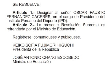 Documento con texto impreso en blanco y negro que designa a Óscar Fernández Cáceres como presidente del Instituto Peruano del Deporte. Contiene firmas