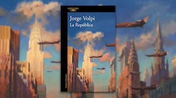 Portada de libro con el título La República y el nombre Jorge Volpi sobre una ilustración de edificios altos, cielo azul y naves voladoras.