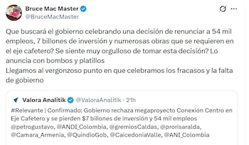 Bruce Mac Master aseguró que el Gobierno renunció a 54.000 empleos y a una inversión cercana a los $7 billones con el hundimiento del megaproyecto vial del Eje Cafetero - crédito @BruceMacMaster/X