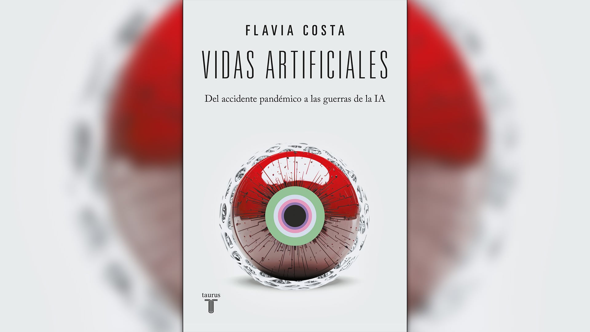 El diseño de la tapa del libro Vidas Artificiales de Flavia Costa muestra una esfera de aspecto ocular con un iris de colores sobre un fondo claro.