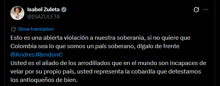 Isabel Zuleta acusó a Rendón de violar la soberanía nacional y de representar la cobardía que, según ella,