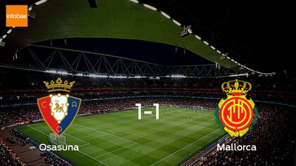 Osasuna y Mallorca se reparten los puntos tras su empate a uno