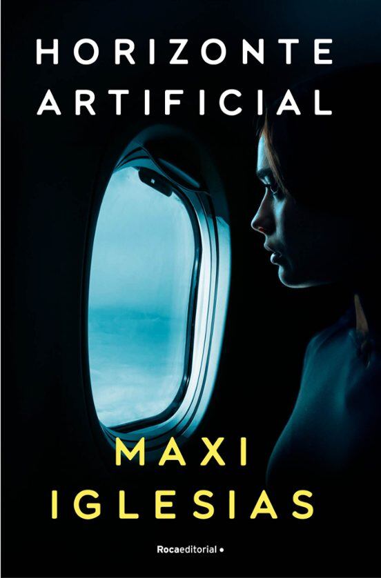 'Horizonte Artificial', novela de Maxi Iglesias (ROCAEDITORIAL).