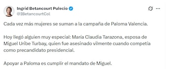 Ingrid Betancourt festejó que María Claudia Tarazona se uniera a la campaña presidencial de Paloma Valencia - crédito @IBetancourtCol/X