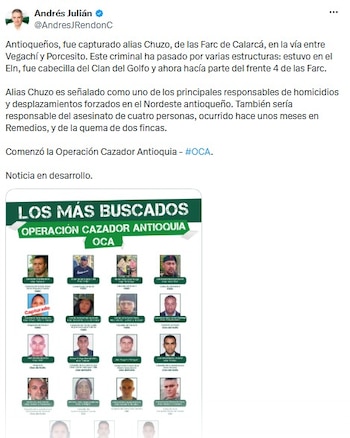 El gobernador de Antioquia Andrés Julián Rendón confirmó la captura de alias Chuzo, uno de los hombres más buscados del departamento, y ubicó el operativo sobre un corredor clave del Nordeste - crédito @AndresJRendonC/X