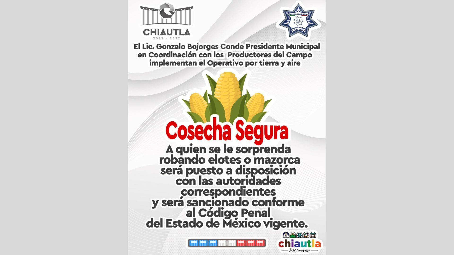 Quienes sean sorprendidos robando elotes o mazorcas serán sancionados conforme al Código Penal del Estado de México. | CRÉDITO: Ayuntamiento de Chiautla 2025 - 2027.