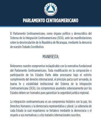 La Cancillería nicaragüense invocó el ejercicio pleno de su soberanía para justificar la ruptura. El Parlacen advirtió que cualquier modificación en la participación de los Estados debe ajustarse al derecho internacional. (Comunicado Parlacen)