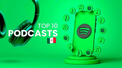 Podcasts que encabezan la lista de los más reproducidos en Spotify México