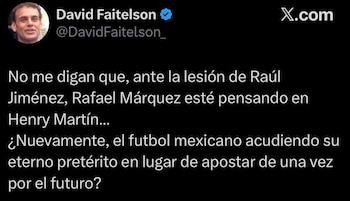 Faitelson insiste en que, ante la lesión y la edad de Jiménez, Rafa Márquez debe comenzar a pensar en alternativas juveniles antes de mirar hacia el lugar común que representa Henry. (X/ @DavidFaitelson_)