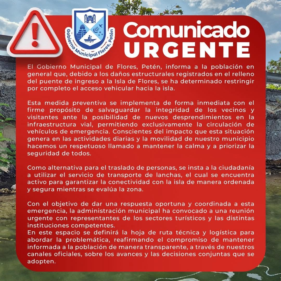 El **Gobierno Municipal de Flores** restringió el acceso vehicular a la isla por daños en el puente, permitiendo solo vehículos de emergencia, y recomendó usar el servicio de lanchas mientras se evalúa la infraestructura. (Cortesía: Municipalidad de Flores, Petén)