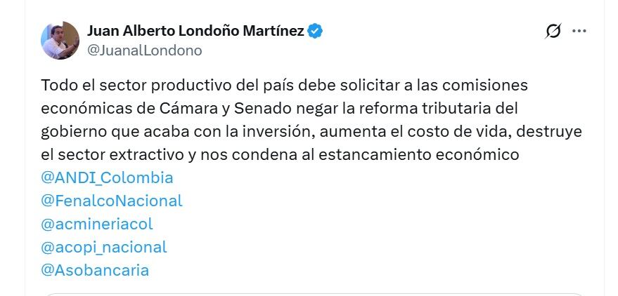 Juan Alberto Londoño, exviceministro de Hacienda, pidió al sector productivo que se oponga a la reforma tributaria - crédito @JuanAlLondono/X