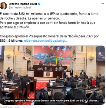 Ernesto Macías cuestionó el recorte a la JEP tras aprobación del Presupuesto de 2027 - crédito @ernestomaciast/X