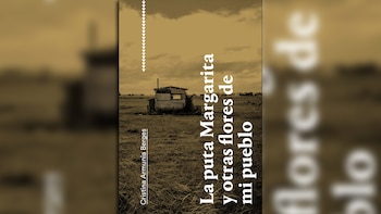Portada del libro 'La puta Margarita y otras flores de mi pueblo' de Cristina Armunia Berges, mostrando una cabaña de madera en un campo abierto