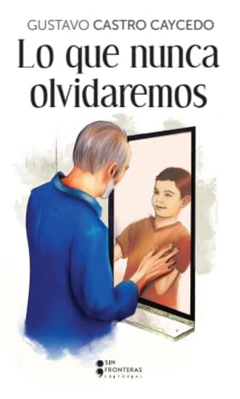 Lo que nunca olvidaremos de