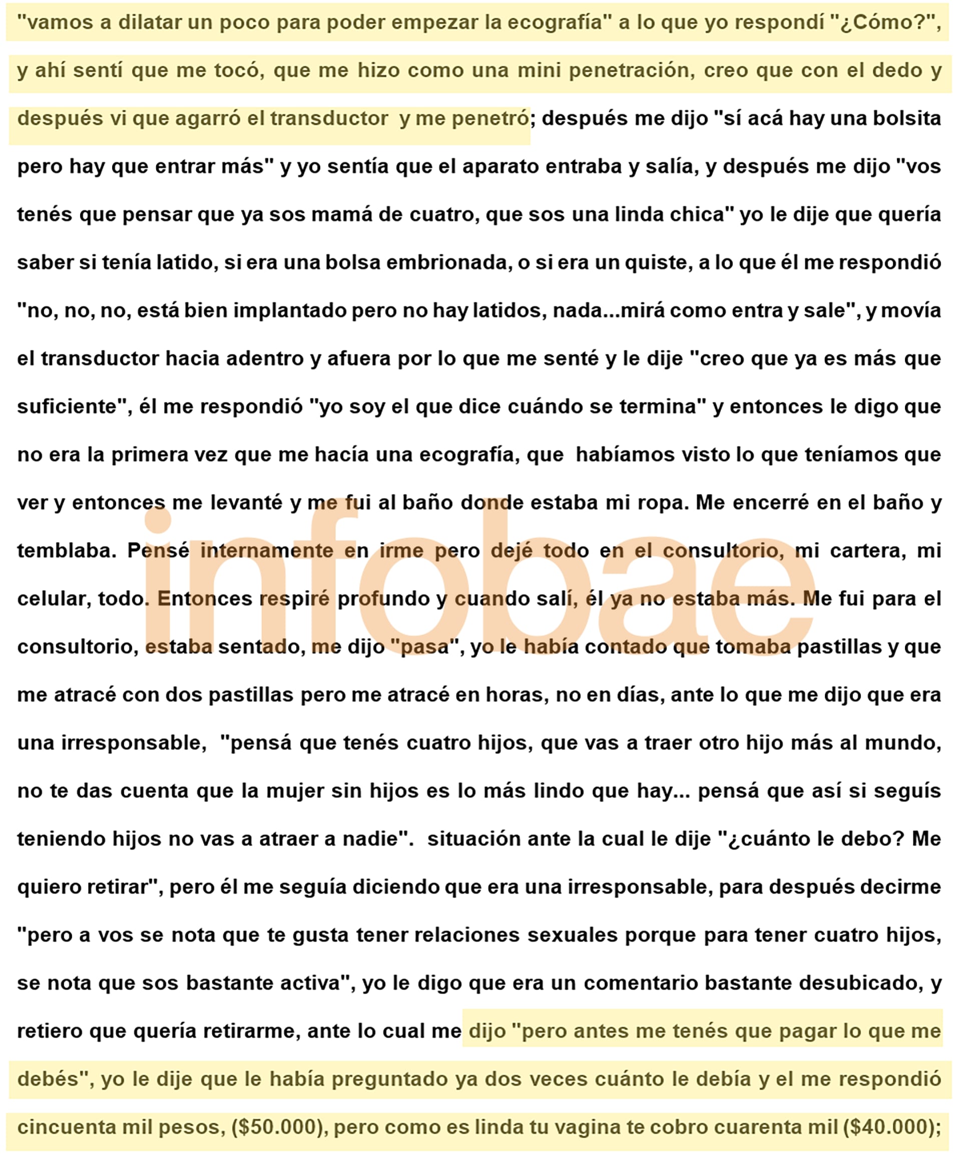 Otra de las denunciantes sostuvo que al momento de pagar un estudio, el ginecólogo le dijo: “Como es linda tu vagina te cobro cuarenta mil”