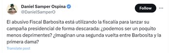 Daniel Samper Ospina arremetió contra el fiscal Francisco Barbosa asegurando que quiere la Presidencia - crédito @DanielSamperO/X