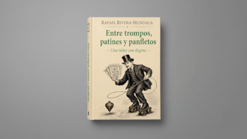 Un libro cerrado con la portada a la vista. Muestra una ilustración de un hombre en patines y un trompo. El título es 'Entre trompos, patines y panfletos'