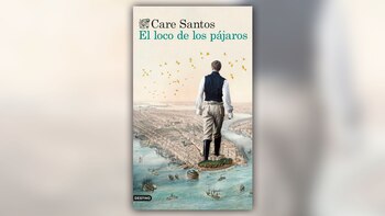 El loco de los pájaros de Care Santos