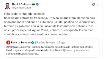 Daniel Quintero cuestionó posible petición de Federico Gutiérrez para su extradición a Estados Unidos - crédito @QuinteroCalle/X