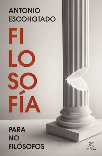 'Filosofía para no filósofos', de Antonio Escohotado