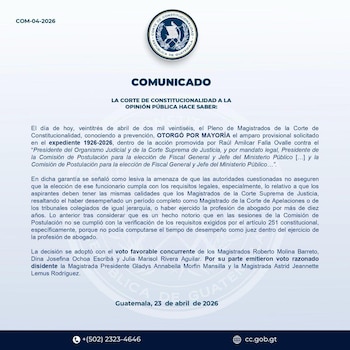 Comunicado oficial de la Corte de Constitucionalidad, publicado el 23 de abril de 2026, en el que se informa sobre el amparo provisional otorgado respecto al proceso de elección de Fiscal General y Jefe del Ministerio Público. (Cortesía: Corte de Constitucionalidad)