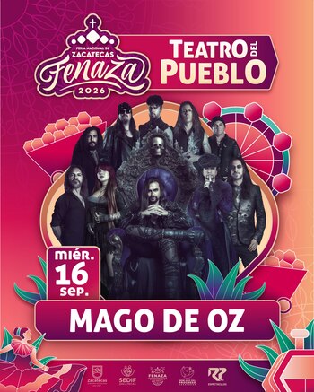 Póster de concierto con la banda Mago de Oz. Se lee "Feria Nacional de Zacatecas FENAZA 2026", "Teatro del Pueblo", "Miércoles 16 septiembre"