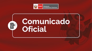 Imagen gráfica de color rojo con el logotipo del Ministerio de Relaciones Exteriores del Perú y la leyenda Comunicado Oficial