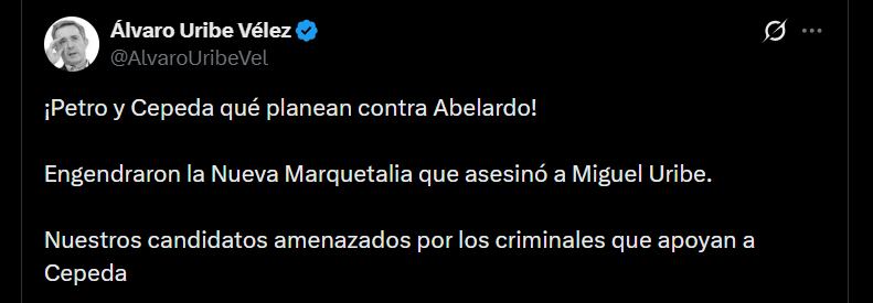 Álvaro Uribe Vélez se pronunció en su cuenta oficial de X y cuestionó qué buscan Gustavo Petro y el candidato del Pacto Histórico, Iván Cepeda, contra Abelardo de la Espriella - crédito @AlvaroUribeVel/X