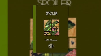 Portada de libro color verde oscuro con el título Spoiler, el autor Pablo Manzano, el logotipo de Batata Libros y un bordado de una rana.