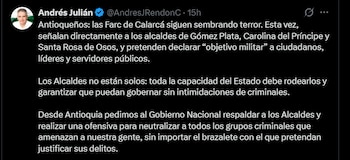 Las disidencias del frente 36, bajo el mando de Calarcá, amenazaron a tres alcaldes del norte de Antioquia y buscaron declararlos "objetivo militar" - crédito @AndresJRendonC/X