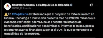 En el Magdalena, el proyecto recibió desembolsos por $28.210 millones sin evidencia suficiente de impacto en investigación o formación - crédito @CGR_Colombia / X