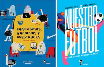 Dos libros de Ediciones Iamiqué. El primero muestra fantasmas, avestruces y el título 'Fantasmas, bananas y avestruces'. El segundo, un futbolista y 'Nuestro Fútbol'