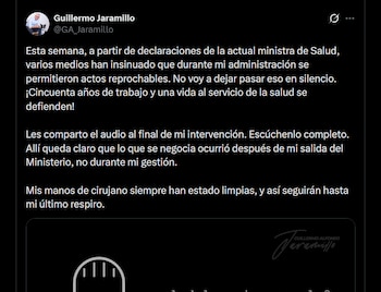 Guillermo Alfonso Jaramillo publicó el audio y sostuvo que la negociación mencionada ocurrió después de su salida del Ministerio de Salud el 7 de agosto de 2026 - crédito X