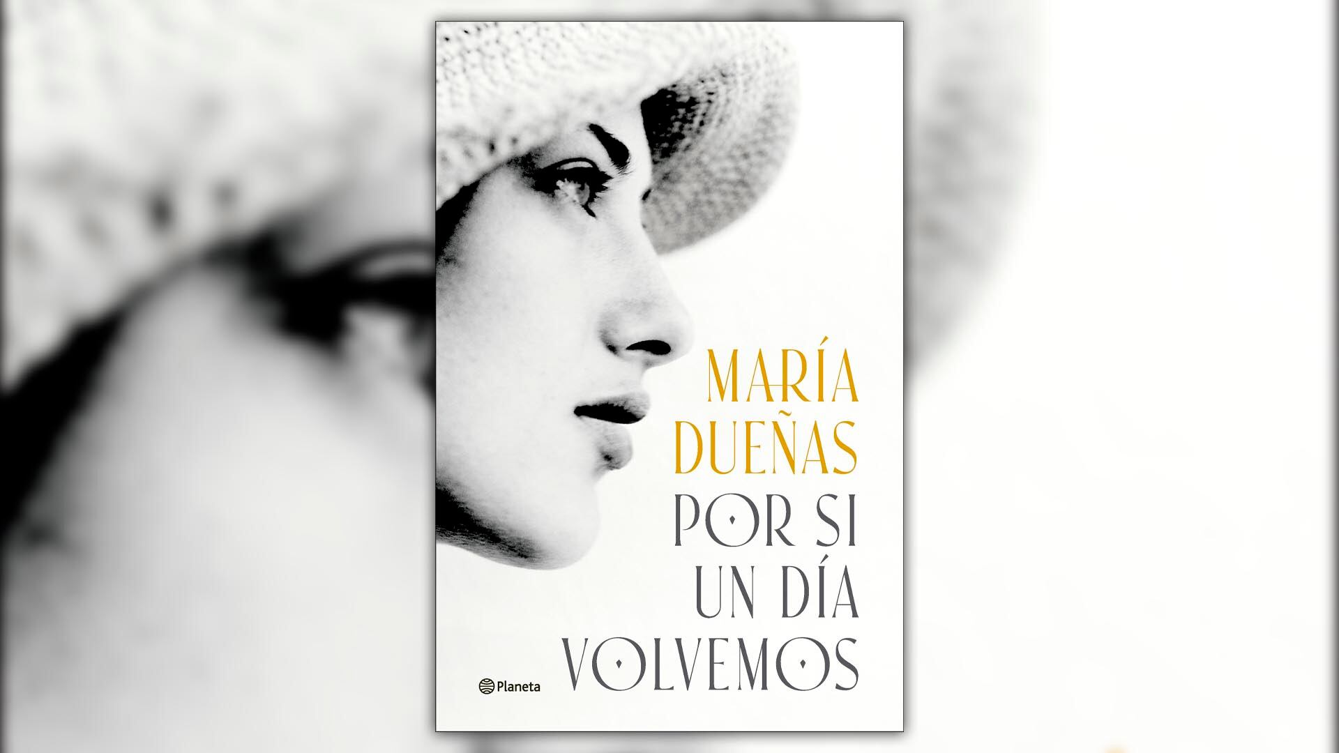 ‘Por si un día volvemos’, de María Dueñas (Planeta)