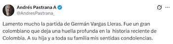 El expresidente Andrés Pastrana utilizó su perfil en X para enviar un mensaje de condolencia tras el fallecimiento de Germán Vargas Lleras - crédito @AndresPastrana_/ X