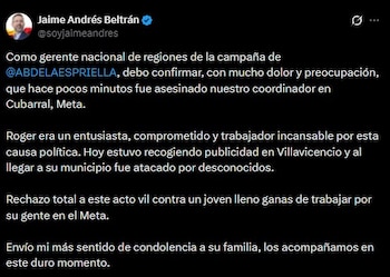 Jaime Andrés Beltrán confirmó el asesinato de Rogers Mauricio Devia Escobar y rechazó el ataque contra el coordinador de campaña en Cubarral, Meta - crédito Jaime Andrés Beltrán/X