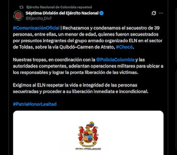 El Ejército exigió al ELN la liberación inmediata e incondicional de las personas secuestradas y pidió respeto por su integridad física y mental - crédito X