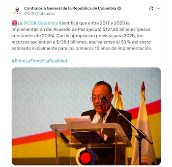La Contraloría informó que entre 2017 y 2025 el Estado ejecutó $127,85 billones para implementar el Acuerdo de Paz firmado con las extintas Farc-EP - crédito @CGR_Colombia/X