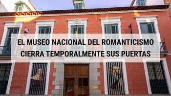 El Museo del Romanticismo cierra