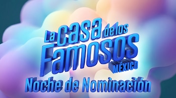 Logotipo del programa La Casa de los Famosos México en texto azul 3D. Debajo dice 'Noche de Nominación' en texto azul 3D. Fondo con formas difusas de colores.