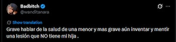 Tuit de Wanda Nara. El mensaje: Grave hablar de la salud de una menor y mas grave aún inventar y mentir una lesión que NO tiene mi hija